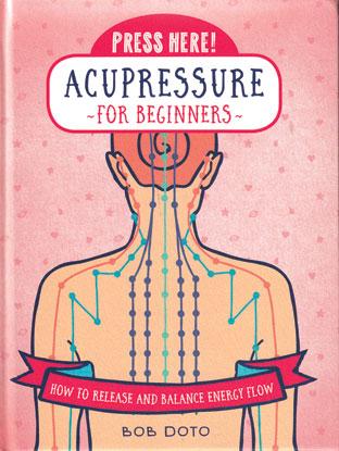 Acupressure for Beginners (hc) by Bob Doto
