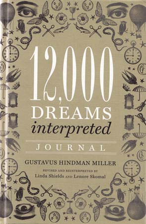 12,000 Dreams Interpreted journal by Gustavus Hindman Miller