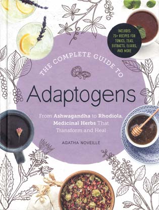 Complete guide to Adaptogens (hc) by Agatha Noveille