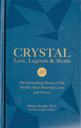 Crystal Lore, Legends & Myths (hc) by Athena Perrakis