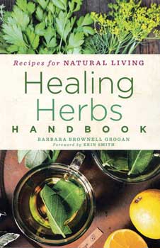 Healing Herbs Handbook by Barbara Brownell Grogan