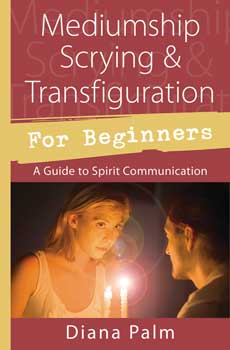 Mediumship Scrying & Transfiguration for Beginners by Diana Palm