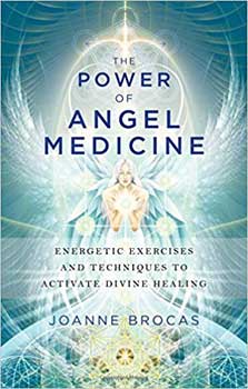 Power of Angel Medicine by Joanne Brocas